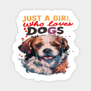 just a girl who loves dogs Magnet