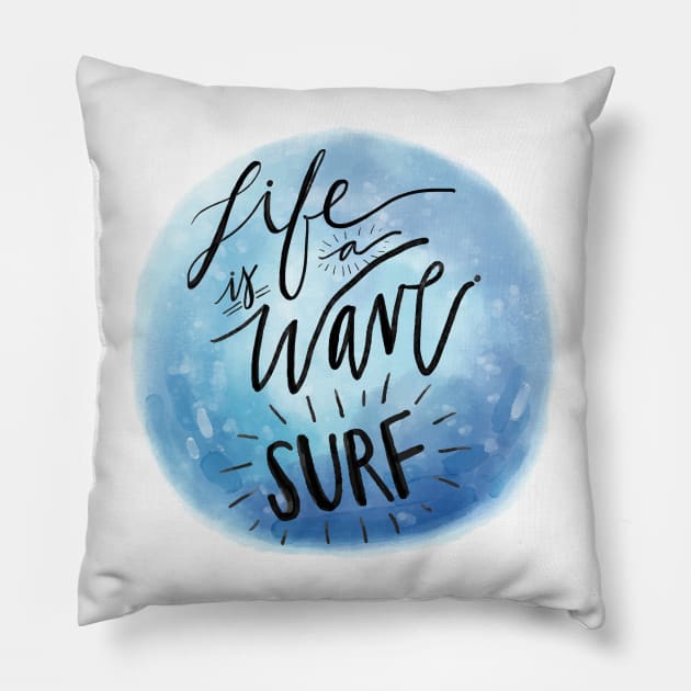 Life is a Wave: SURF Pillow by Makanahele