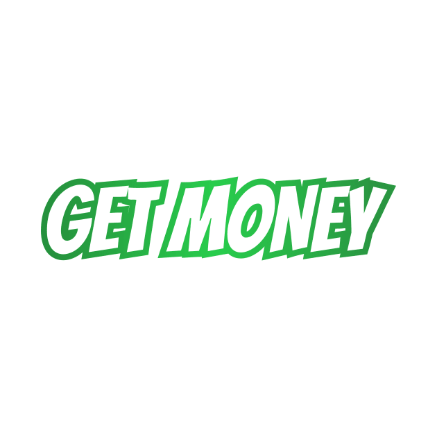 Get Money by kyleware