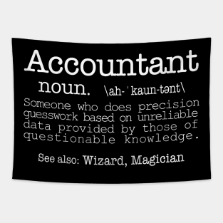 Accountant Someone Who Does Precision Guesswork Based On Unreliable Data Provided Tapestry