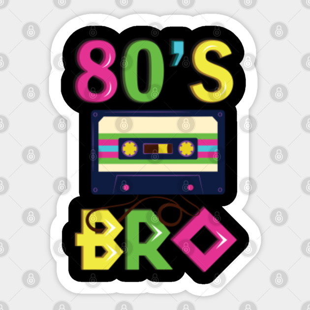 This Is My 80s Bro 80 S 90 S Party Cassette 80s 90s Sticker Teepublic