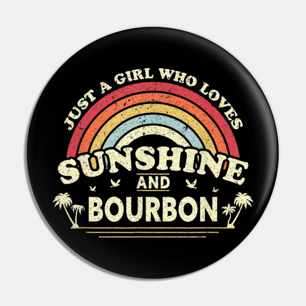 Just A Girl Who Loves Sunshine And Bourbon Pin by Charlotte123