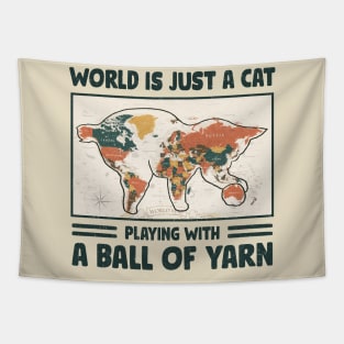 Funny crochet saying |  World is just a cat playing with a ball of yarn Tapestry