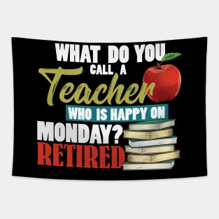 Retired Teacher - Teacher Who Is Happy On Monday Tapestry