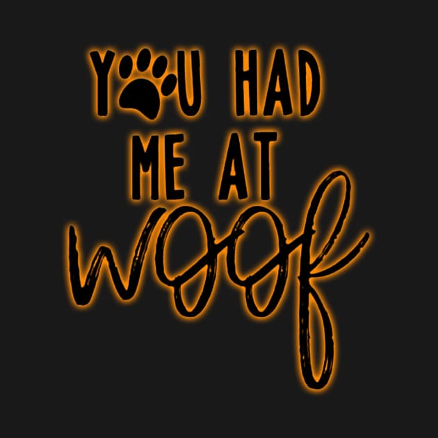 You had me at woof by tee-sailor