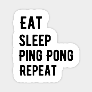 Eat Sleep Play Ping Pong, table tennis Magnet