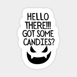 Hello there! Got some candies? Magnet