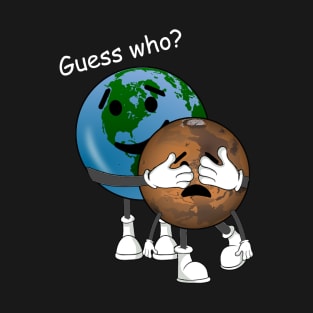 Guess Who? Earth Mars T-Shirt