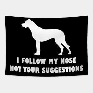 FUNNY DOGO ARGANTINO IFOLLOW MY NOSE NOT YOUR SUGGESTIONS Tapestry