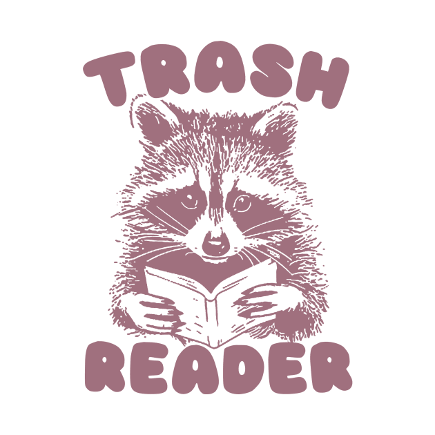 Trash Reader / Bookish Raccoon Shirt / Trash Reader Romance Goblincore Fan / Gift For Book Lover / Funny Trash Panda by Justin green