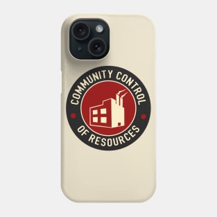 Community Control Of Resources Phone Case