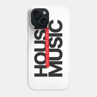 Just A Girl Who Loves House Music Phone Case