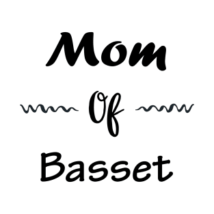 Mom of Basset T-Shirt