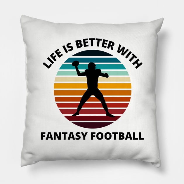 Fantasy Football Life is Better Sunset Pillow by MalibuSun