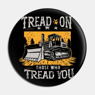 tread on those who tread on you Pin