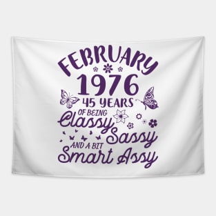 Born In February 1976 Happy Birthday 45 Years Of Being Classy Sassy And A Bit Smart Assy To Me You Tapestry