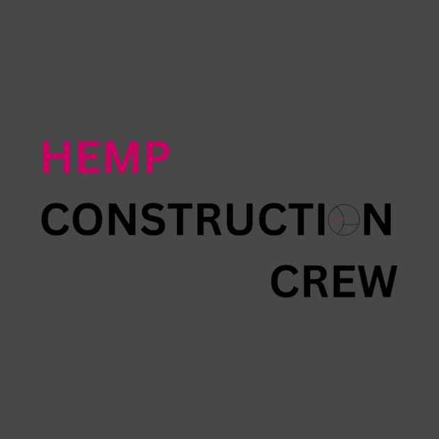 Hemp Construction Crew by Hemp Love