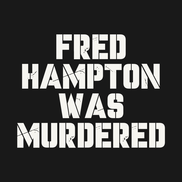 fred hampton was murdered by top snail