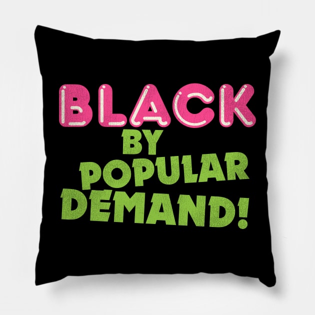 Black By Popular Demand! Pillow by darklordpug