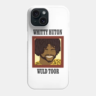 Whitty Huton Wuld Toor Cartoon Phone Case