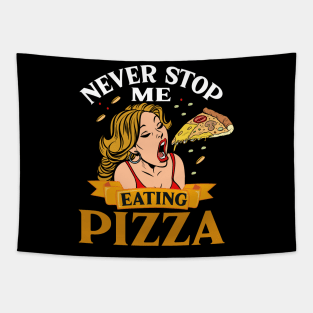 Never stop me from eating pizza pop art Tapestry