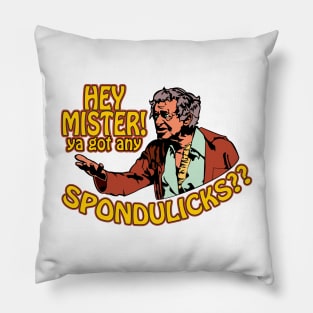 Got Any Spondulicks? Pillow