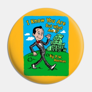 I Know You Are, But What Am I? Pin