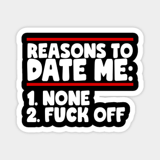 Reasons To Date Me: None Magnet