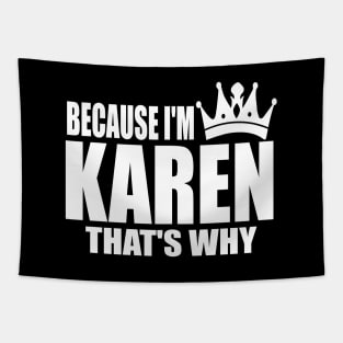 BECAUSE I'M KAREN Tapestry