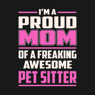 Proud MOM Pet Sitter T-Shirt