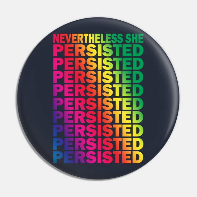 Nevertheless She Persisted Pin by Toni Tees