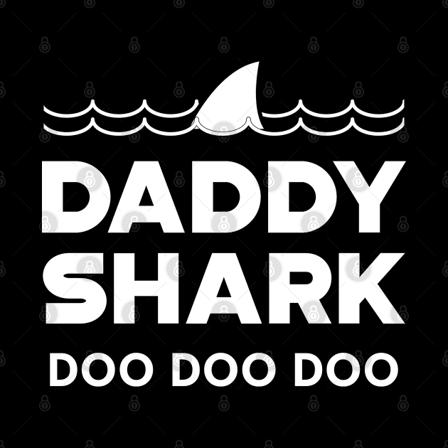 Daddy Shark Doo doo doo by KC Happy Shop