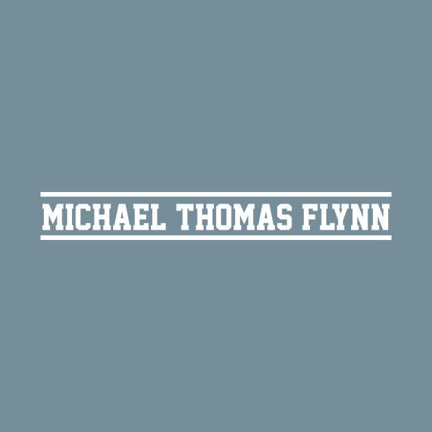 Disover Michael Thomas Flynn - Michael Thomas Flynn - T-Shirt