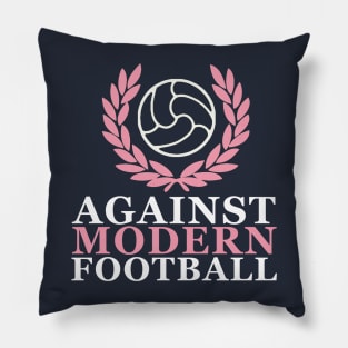 Against Modern Football Pillow