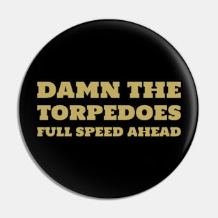 Damn The Torpedoes Full Speed Ahead Basketball Lover Pin