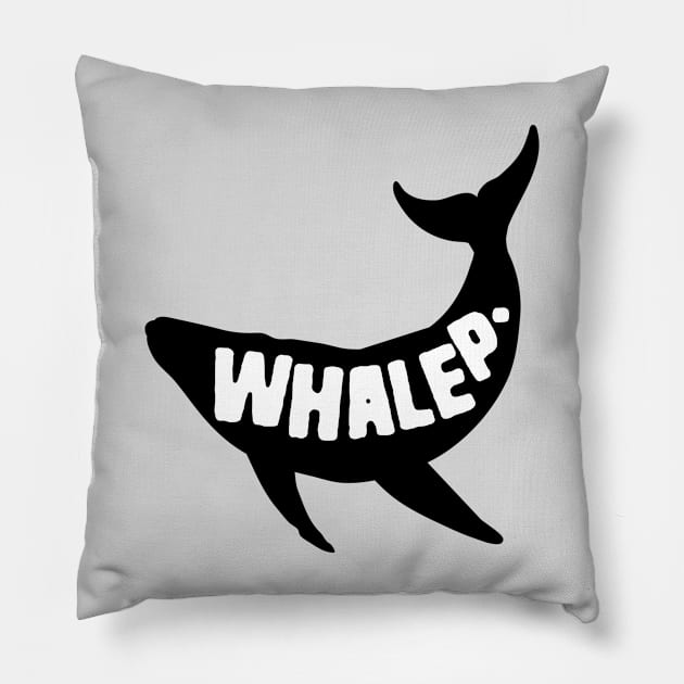 Whale Pun Whalep Pillow by Shirts That Bangs