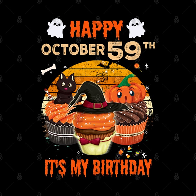 Happy October 59th It's My Birthday Shirt, Born On Halloween Birthday Cake Scary Ghosts Costume Witch Gift Women Men by Everything for your LOVE-Birthday