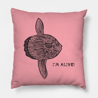 Common Mola or Ocean Sunfish - I'm Alive! - save our oceans design Pillow