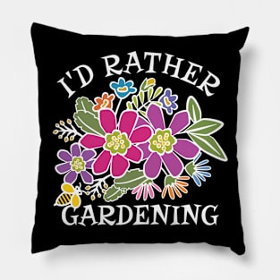 I'd Rather Bee Gardening Pillow