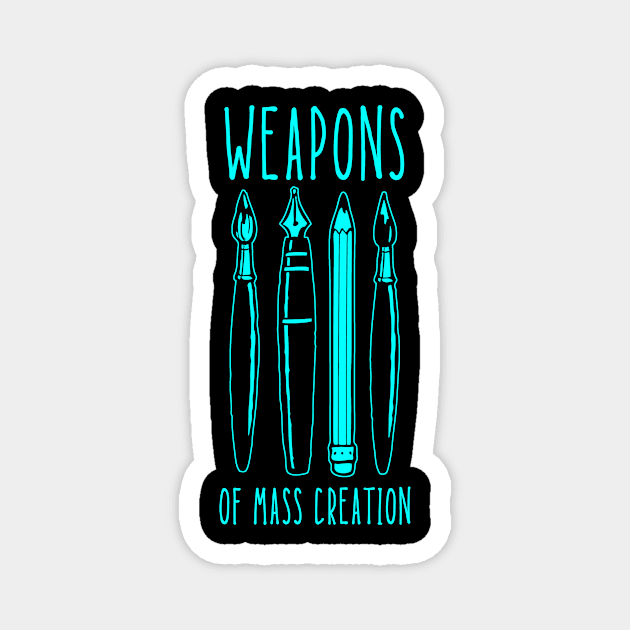 Weapons of Mass Creation Magnet by TeeNoir