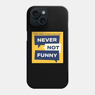 Never Not Funny – The Jimmy Pardo Podcast Phone Case