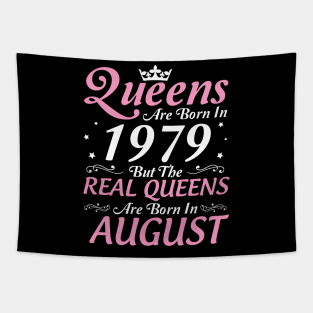 Queens Are Born In 1979 But The Real Queens Are Born In August Happy Birthday To Me Mom Aunt Sister Tapestry