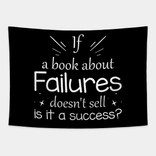 If a book about failures doesn't sell is it a success? Tapestry