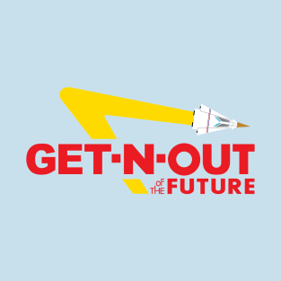 Get N' Out of the Future T-Shirt