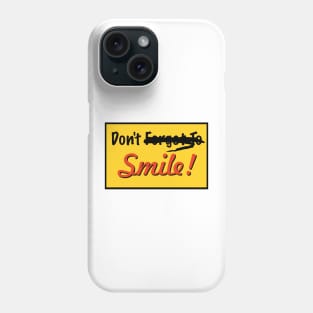 Don't Forget to smile! Phone Case