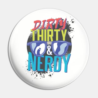 Dirty Thirty & Nerdy Pin