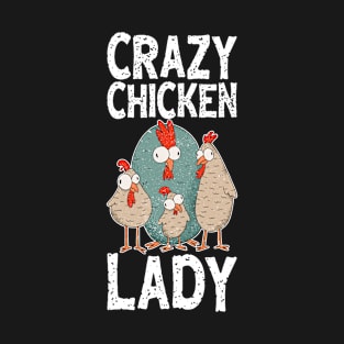 Crazy Chicken Lady Funny Chicken Gift T-Shirt