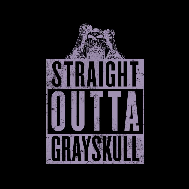 STRAIGHT OUTTA GRAYSKULL by Skullpy