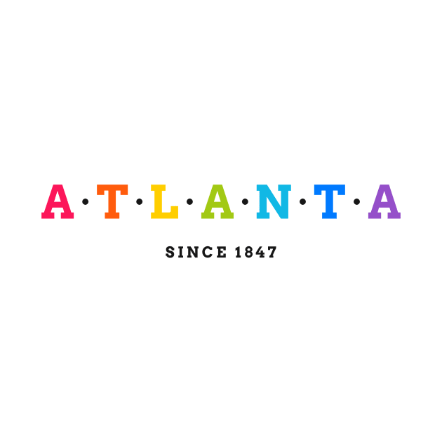 Atlanta Since 1847 by dearannabellelee