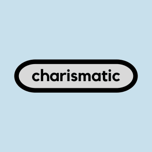 Charismatic- Do you have a compelling charm? T-Shirt